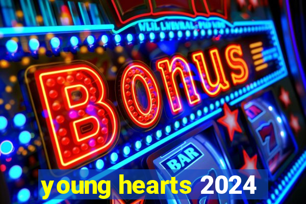 young hearts 2024